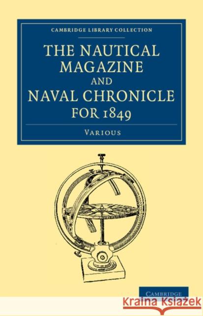 The Nautical Magazine and Naval Chronicle for 1849    9781108054362 Cambridge University Press