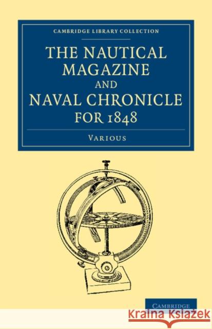The Nautical Magazine and Naval Chronicle for 1848    9781108054393 Cambridge University Press