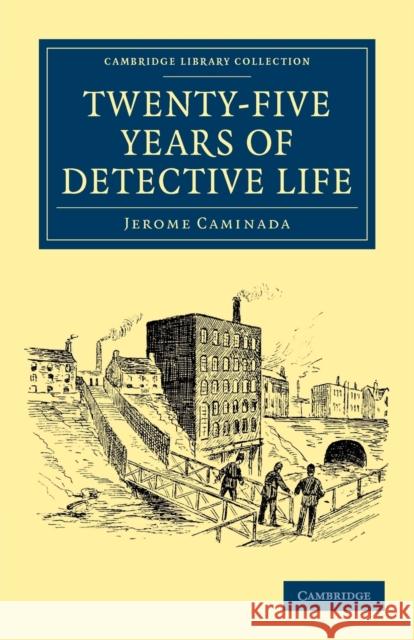 Twenty-Five Years of Detective Life Jerome Caminada   9781108054775