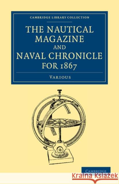 The Nautical Magazine and Naval Chronicle for 1867    9781108054898 Cambridge University Press