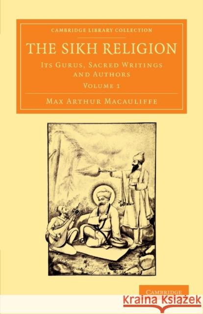 The Sikh Religion: Its Gurus, Sacred Writings and Authors Macauliffe, Max Arthur 9781108055437 Cambridge University Press