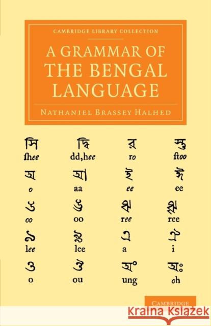 A Grammar of the Bengal Language Nathaniel Brassey Halhed   9781108056359 Cambridge University Press