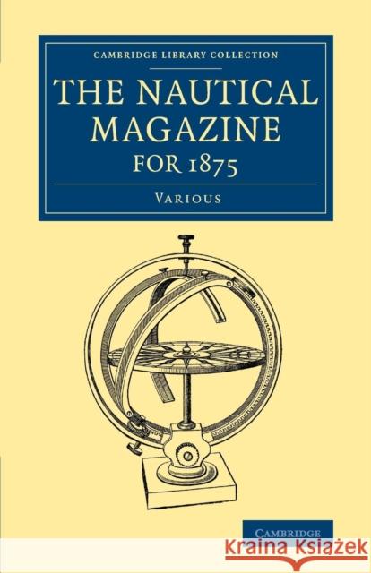 The Nautical Magazine for 1875 Various 9781108056540 Cambridge University Press