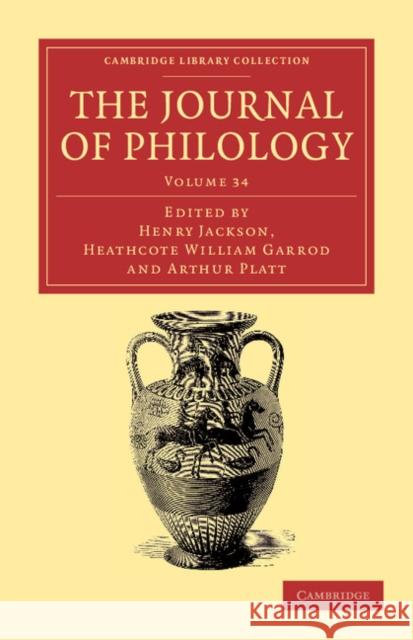 The Journal of Philology Heathcote William Garrod Arthur Platt Henry Jackson 9781108056946 Cambridge University Press