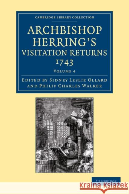 Archbishop Herring's Visitation Returns, 1743 Sidney Leslie Ollard Philip Charles Walker  9781108058865 Cambridge University Press