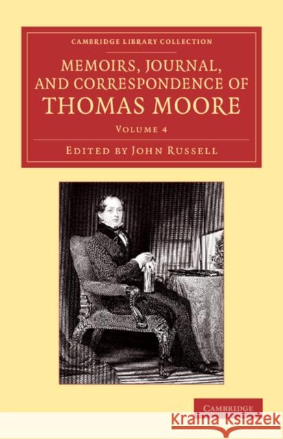 Memoirs, Journal, and Correspondence of Thomas Moore Thomas Moore John Russell 9781108058957 Cambridge University Press