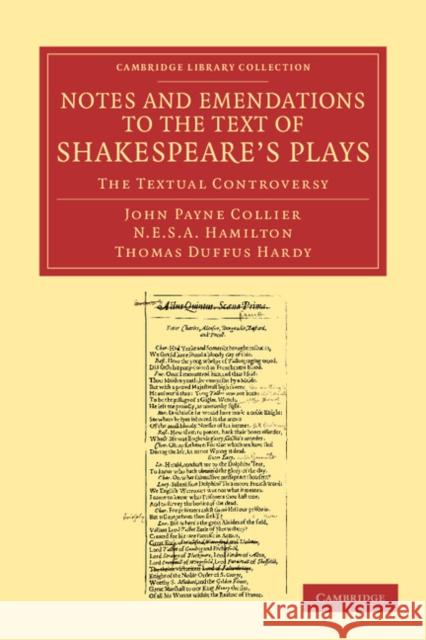 Notes and Emendations to the Text of Shakespeare's Plays: The Textual Controversy Collier, John Payne 9781108059459