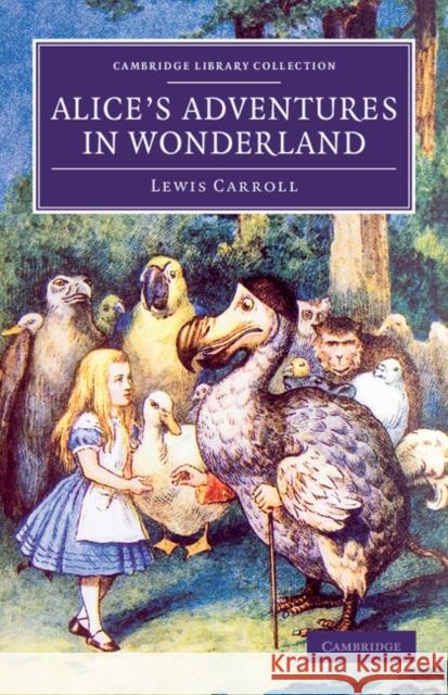 Alice's Adventures in Wonderland Lewis Carroll Sir John Tenniel  9781108059589 Cambridge University Press