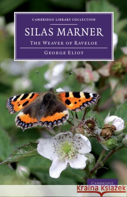 Silas Marner: The Weaver of Raveloe Eliot, George 9781108059640 Cambridge University Press