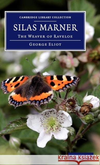 Silas Marner: The Weaver of Raveloe Eliot, George 9781108060417 Cambridge University Press