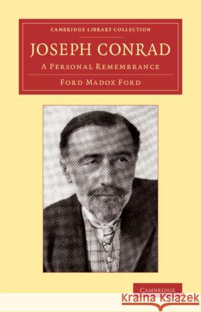 Joseph Conrad: A Personal Remembrance Ford, Ford Madox 9781108060943 Cambridge University Press