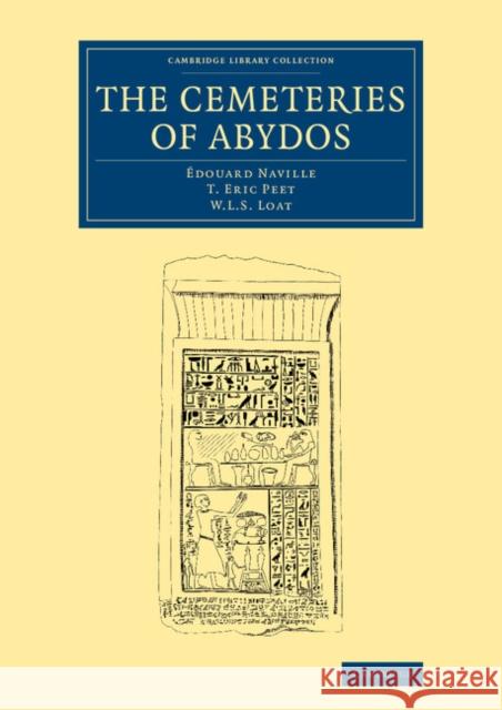 The Cemeteries of Abydos W. L. S. Loat Edouard Naville T. Eric Peet 9781108061315 Cambridge University Press