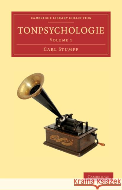 Tonpsychologie: Volume 1 Carl Stumpf 9781108061773 Cambridge University Press