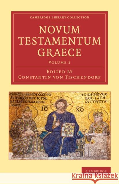 Novum Testamentum Graece: Ad Antiquissimos Testes Denuo Recensuit Apparatum Criticum Omni Studio Perfectum Apposuit Commentationem Isagogicam Pr Tischendorf, Constantin Von 9781108062237