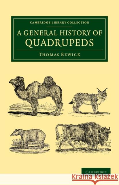 A General History of Quadrupeds Thomas Bewick   9781108062329 Cambridge University Press