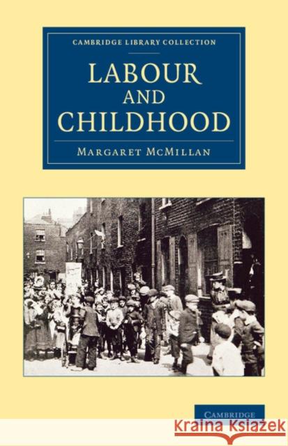 Labour and Childhood Margaret McMillan   9781108062411