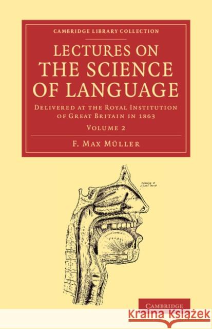 Lectures on the Science of Language: Volume 2: Delivered at the Royal Institution of Great Britain in 1863 Müller, F. Max 9781108063050 Cambridge University Press