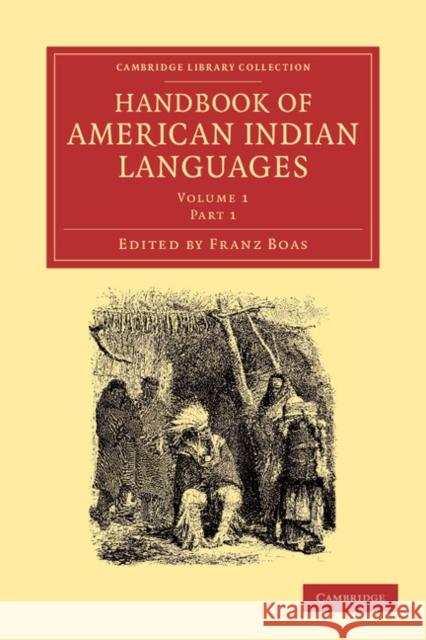 Handbook of American Indian Languages Franz Boas   9781108063425 Cambridge University Press