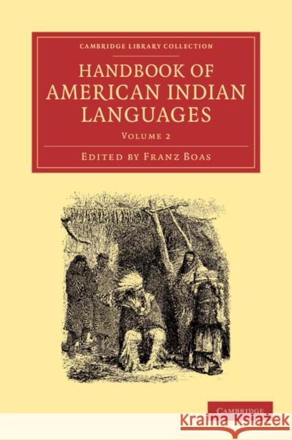 Handbook of American Indian Languages Franz Boas   9781108063449 Cambridge University Press