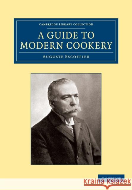 A Guide to Modern Cookery Auguste Escoffier 9781108063500 Cambridge University Press