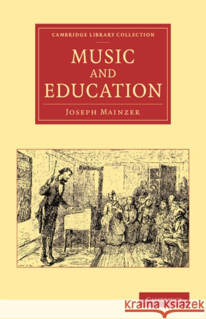 Music and Education Joseph Mainzer 9781108064774 Cambridge University Press