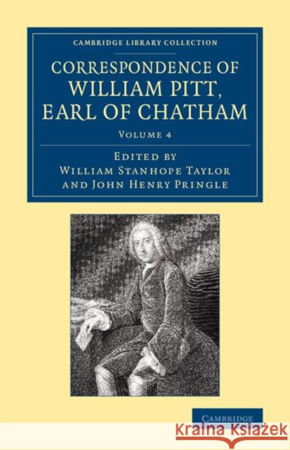 Correspondence of William Pitt, Earl of Chatham: Volume 4 William Pitt William Stanhope Taylor John Henry Pringle 9781108067515 Cambridge University Press