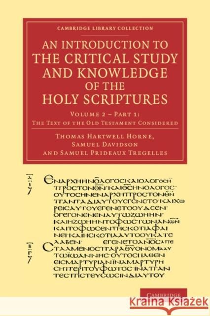 An Introduction to the Critical Study and Knowledge of the Holy Scriptures: Volume 2, the Text of the Old Testament Considered, Part 1 Horne, Thomas Hartwell 9781108067737 Cambridge University Press