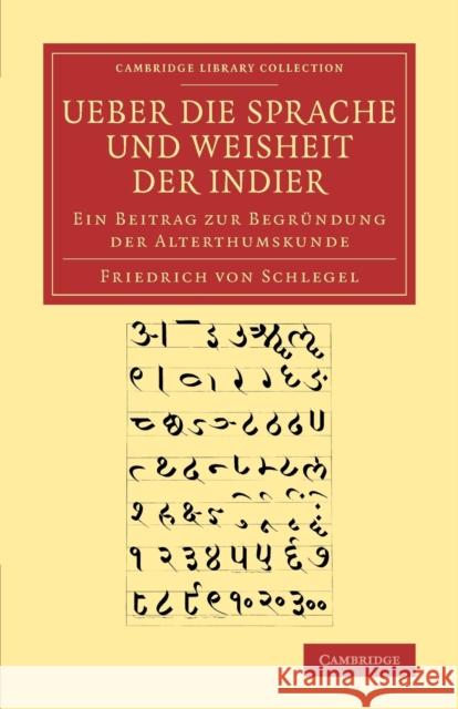 Ueber Die Sprache Und Weisheit Der Indier: Ein Beitrag Zur Begrundung Der Alterthumskunde Schlegel, Friedrich Von 9781108067867 Cambridge University Press