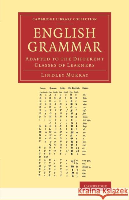 English Grammar: Adapted to the Different Classes of Learners Murray, Lindley 9781108067966 Cambridge University Press