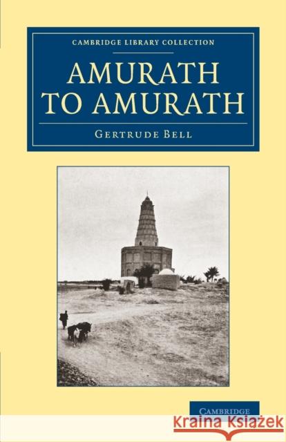 Amurath to Amurath Gertrude Bell 9781108068369 Cambridge University Press
