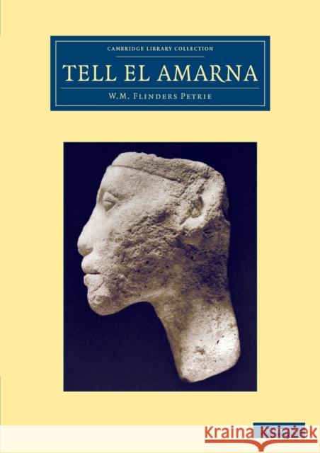 Tell El-Amarna Petrie, William Matthew Flinders 9781108068390
