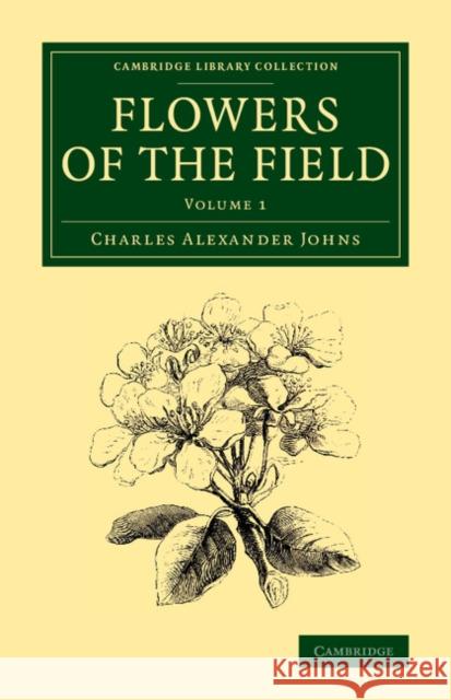 Flowers of the Field Charles Alexander Johns 9781108068642 Cambridge University Press