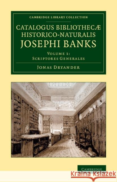 Catalogus bibliothecæ historico-naturalis Josephi Banks Jonas Dryander 9781108069502 Cambridge University Press