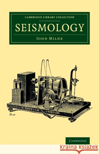 Seismology John Milne 9781108070294