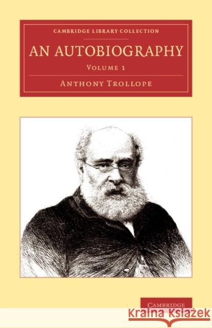 An Autobiography Anthony Trollope   9781108070461 Cambridge University Press