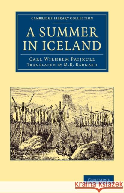 A Summer in Iceland Carl Wilhelm Paijkull M. R. Barnard 9781108071017 Cambridge University Press