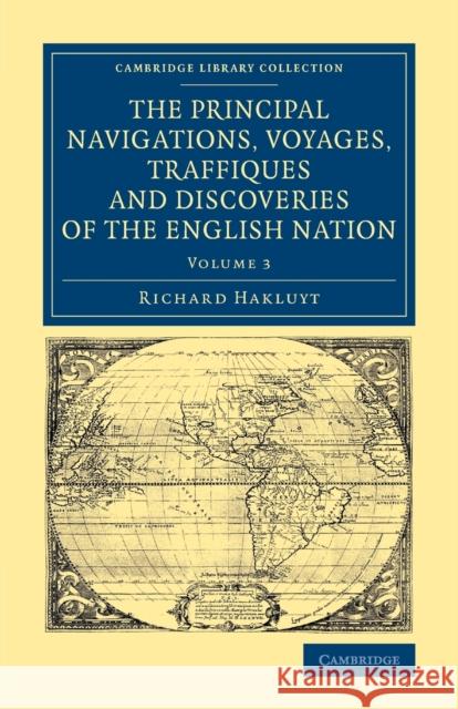 The Principal Navigations Voyages Traffiques and Discoveries of the English Nation Richard Hakluyt 9781108071314 Cambridge University Press
