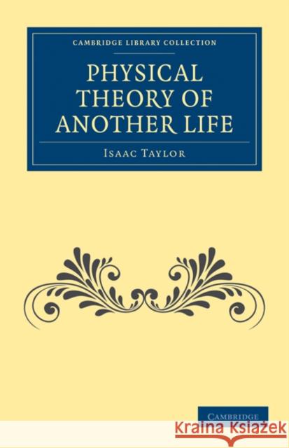 Physical Theory of Another Life Isaac Taylor 9781108073097 Cambridge University Press