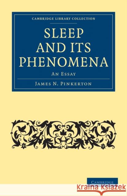 Sleep and Its Phenomena: An Essay Pinkerton, James N. 9781108073103 Cambridge University Press
