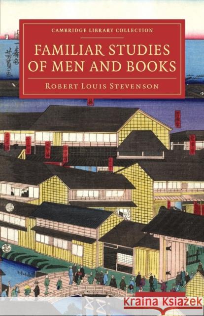 Familiar Studies of Men and Books Robert Louis Stevenson   9781108074568 Cambridge University Press