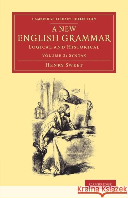 A New English Grammar: Logical and Historical Henry Sweet 9781108075268 Cambridge University Press