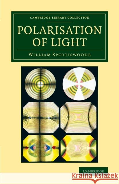 Polarisation of Light William Spottiswoode 9781108076234 Cambridge University Press