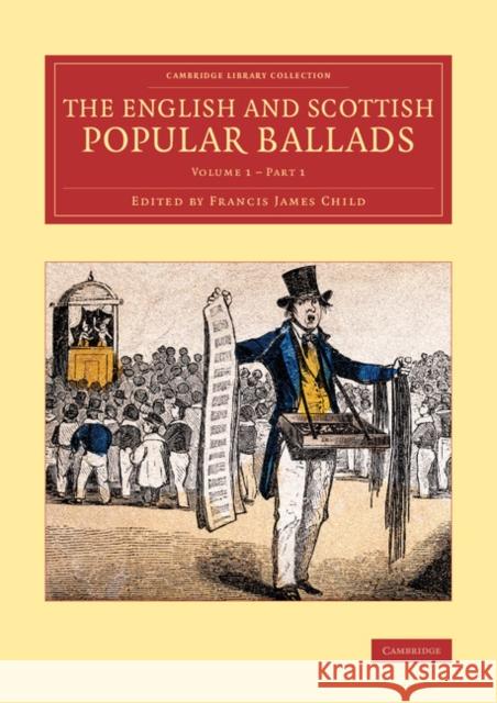 The English and Scottish Popular Ballads Francis James Child 9781108076296