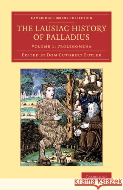 The Lausiac History of Palladius Palladius                                Dom Cuthbert Butler 9781108077088 Cambridge University Press