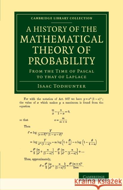 A History of the Mathematical Theory of Probability: From the Time of Pascal to That of Laplace Isaac Todhunter   9781108077644 Cambridge University Press