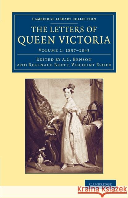 The Letters of Queen Victoria Victoria, Queen of Great Britain A. C. Benson Viscount Esher 9781108077767