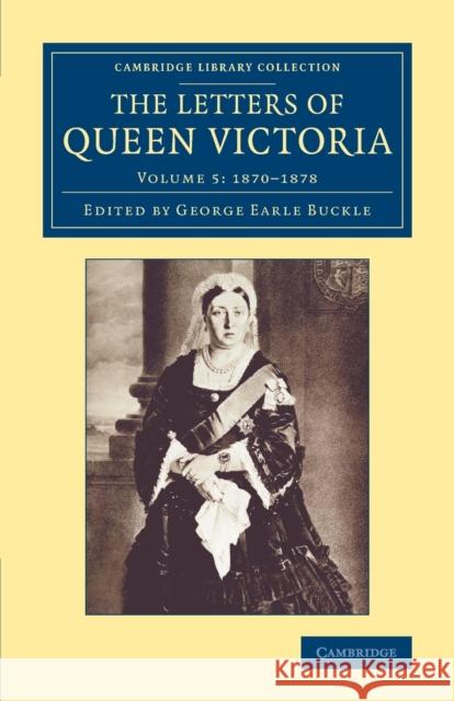 The Letters of Queen Victoria Victoria, Queen of Great Britain G. E. Buckle  9781108077804