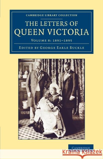 The Letters of Queen Victoria Victoria, Queen of Great Britain G. E. Buckle  9781108077835