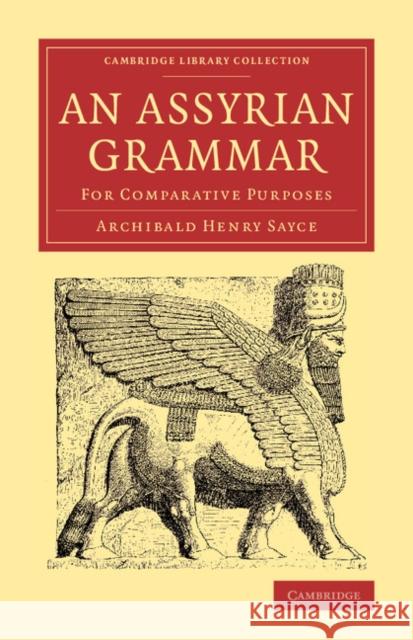 An Assyrian Grammar: For Comparative Purposes Archibald Henry Sayce 9781108077927 Cambridge University Press