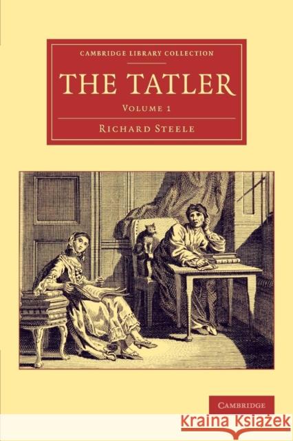 The Tatler Richard Steele Joseph Addison 9781108078252 Cambridge University Press